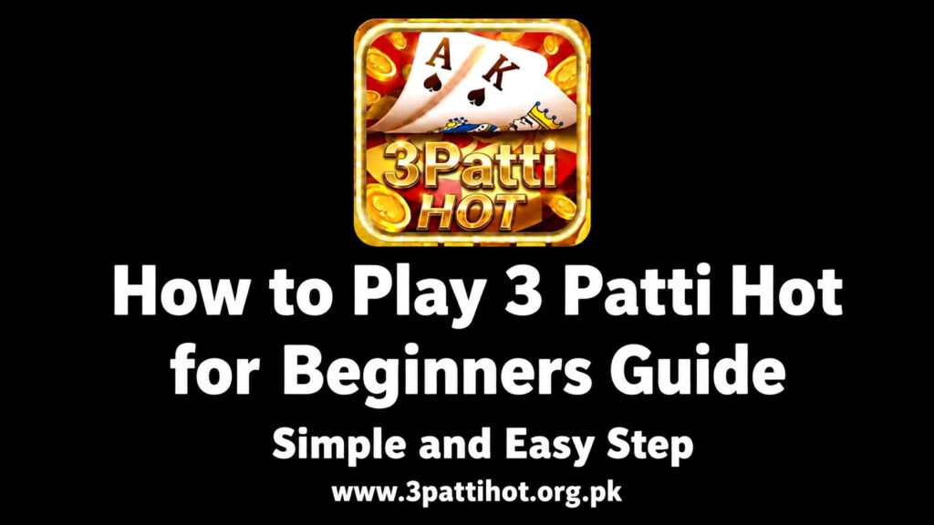 3 Patti Hot Beginner Guide